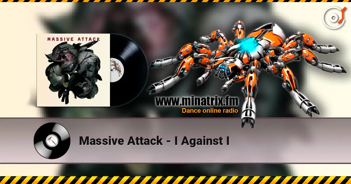 Massive Attack - I Against I 高品质在线收听 | Minatrix.FM
