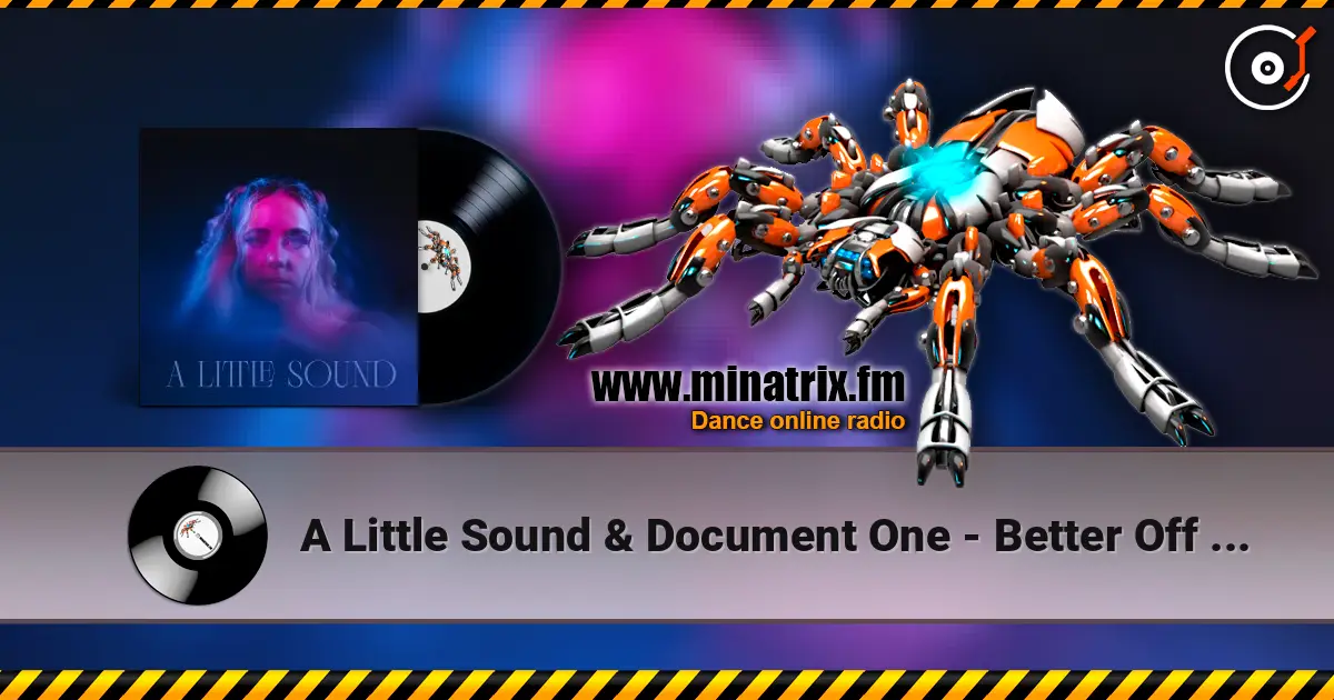 A Little Sound & Document One - Better Off Alone 高品质在线收听 | Minatrix.FM