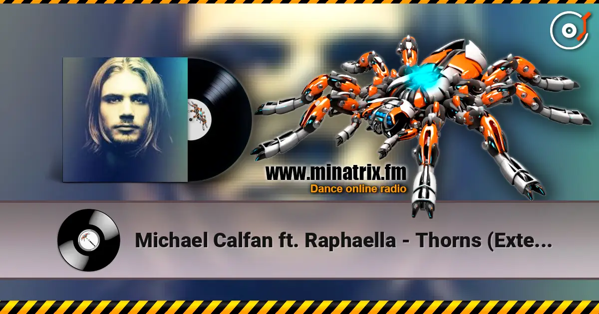 Michael Calfan ft. Raphaella - Thorns (Extended Mix) 高品质在线收听 | Minatrix.FM
