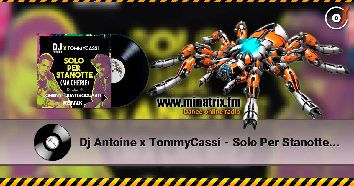 Dj Antoine x TommyCassi - Solo Per Stanotte (Johnny Quattroquarti Remix) 高品质在线收听 | Minatrix.FM
