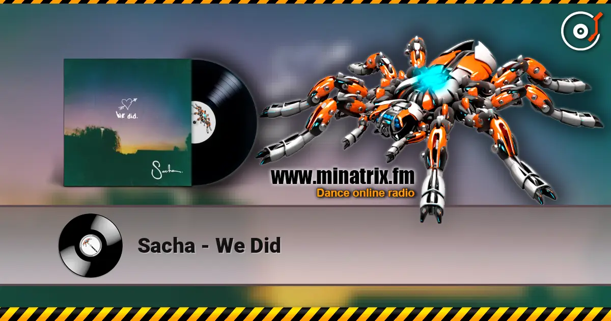 Sacha - We Did 高品质在线收听 | Minatrix.FM