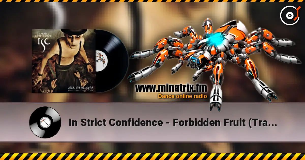 In Strict Confidence - Forbidden Fruit (Tragic Loss Edit) 高品质在线收听 | Minatrix.FM