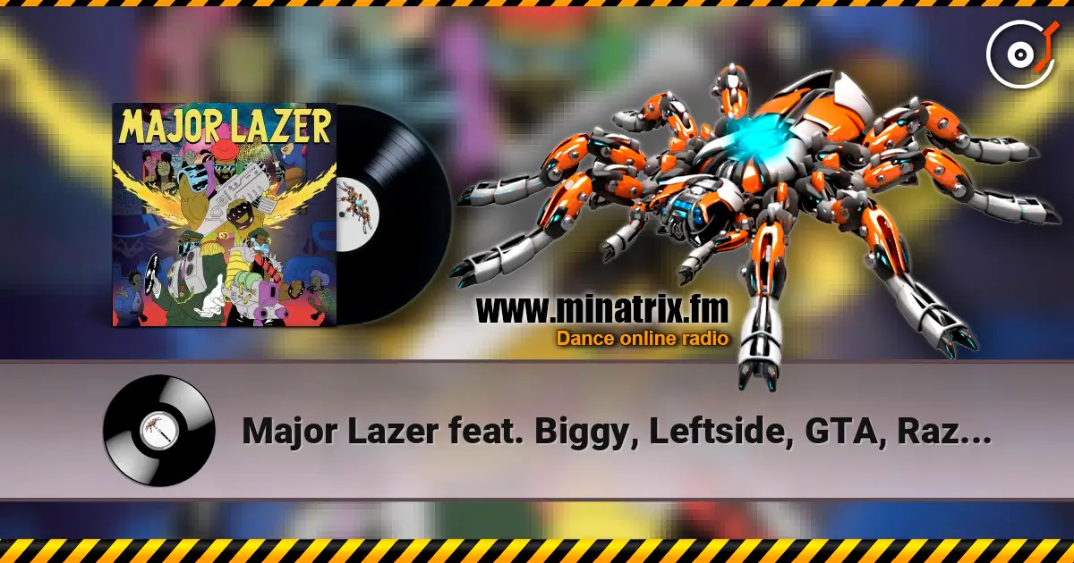 Major Lazer feat. Biggy, Leftside, GTA, Razz - Jet Blue Jet 高品质在线收听 | Minatrix.FM