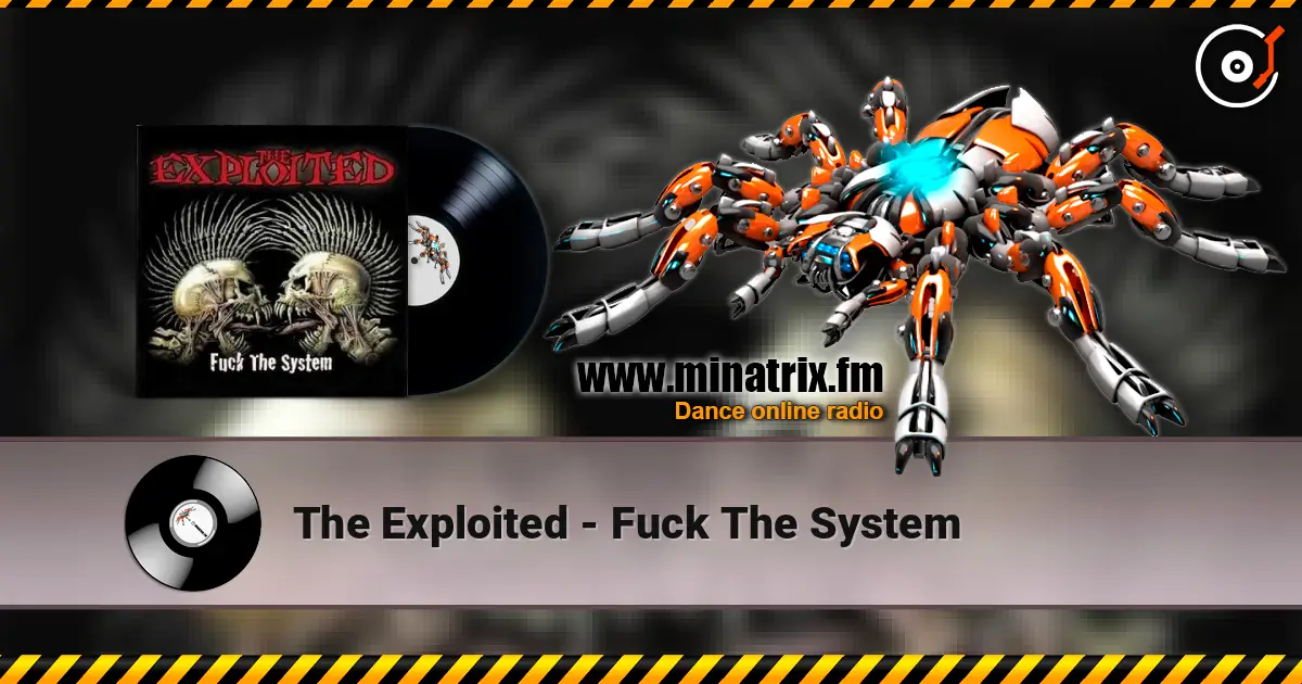 The Exploited - Fuck The System 高品质在线收听 | Minatrix.FM