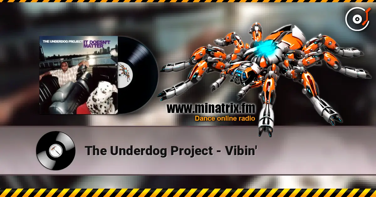 The Underdog Project - Vibin' 高品质在线收听 | Minatrix.FM