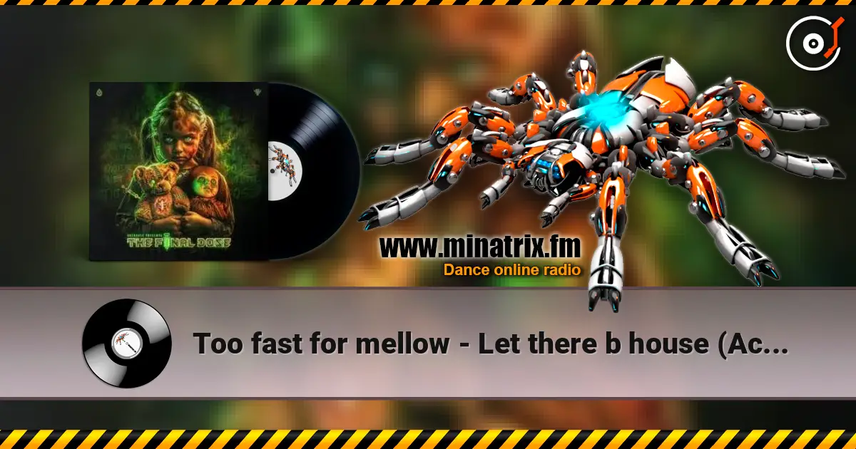Too fast for mellow - Let there b house (Accelerator remix) 高品质在线收听 | Minatrix.FM