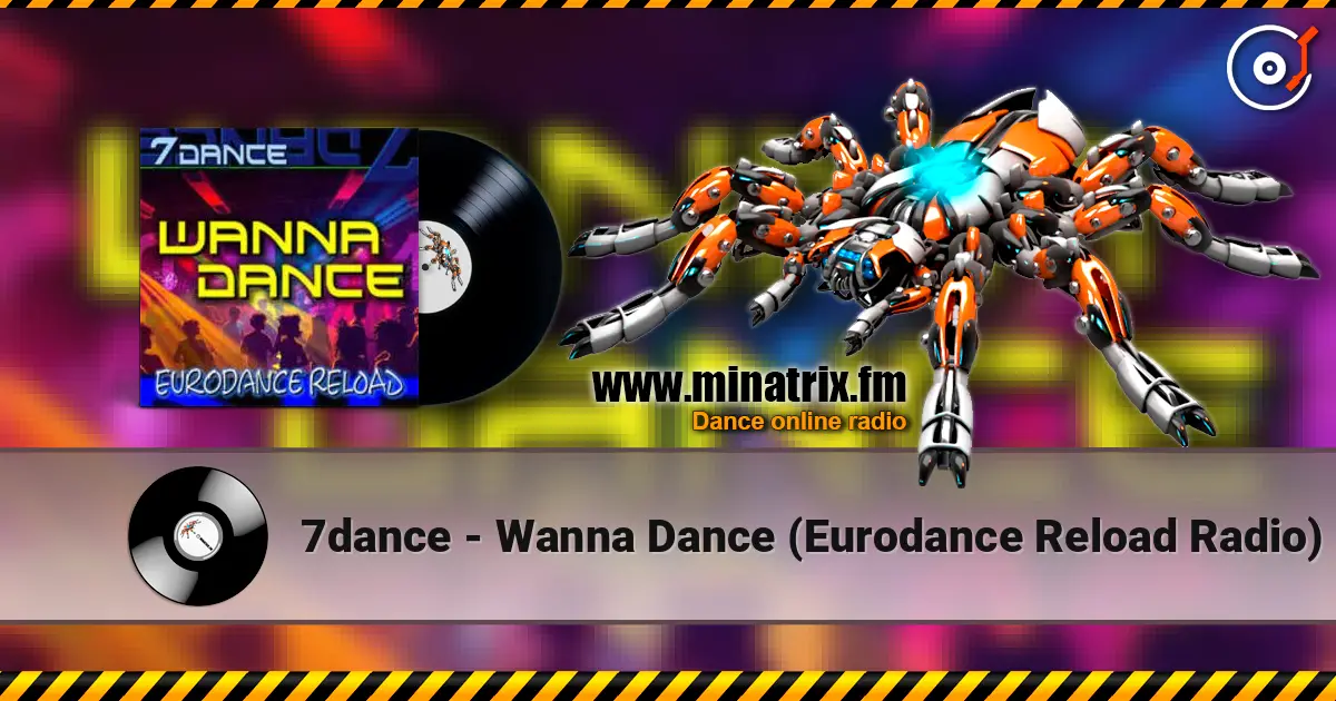 7dance - Wanna Dance (Eurodance Reload Radio) 高品质在线收听 | Minatrix.FM