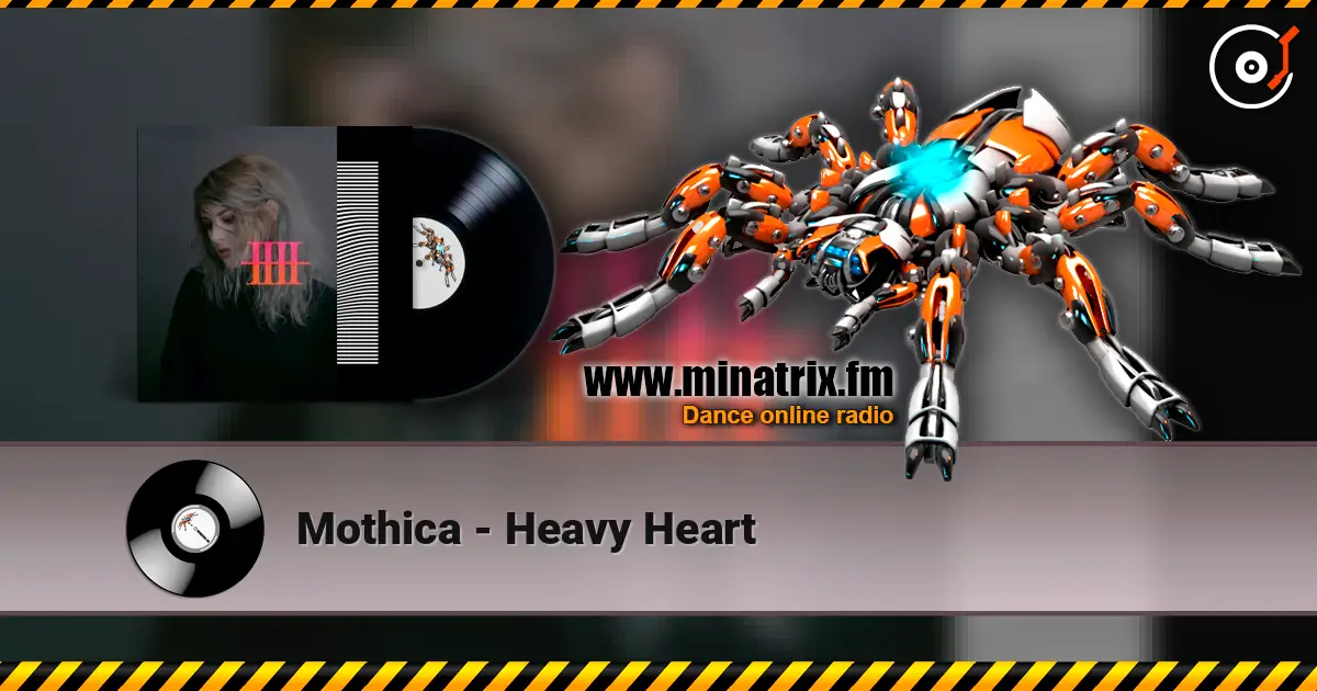 Mothica - Heavy Heart 高品质在线收听 | Minatrix.FM