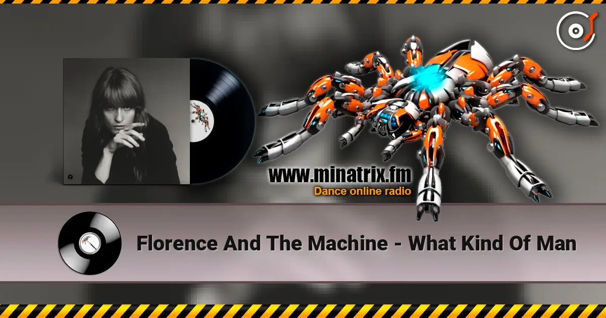 Florence And The Machine - What Kind Of Man 高品质在线收听 | Minatrix.FM