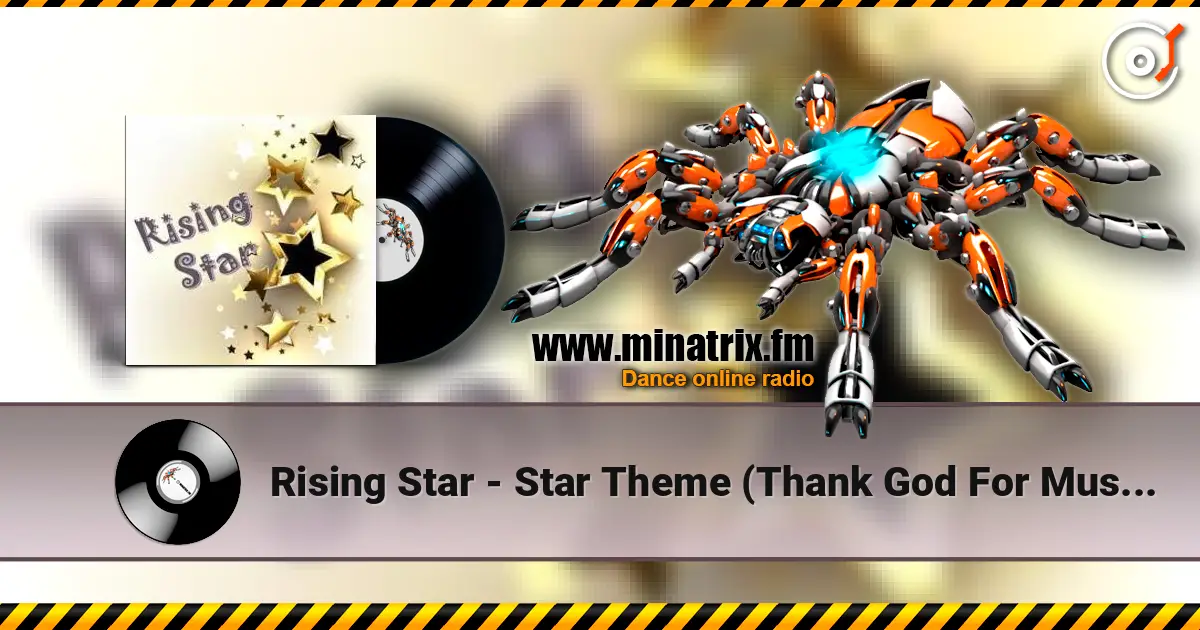 Rising Star - Star Theme (Thank God For Music) 高品质在线收听 | Minatrix.FM