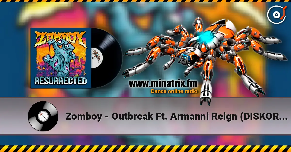 Zomboy - Outbreak Ft. Armanni Reign (DISKORD Remix) 高品质在线收听 | Minatrix.FM