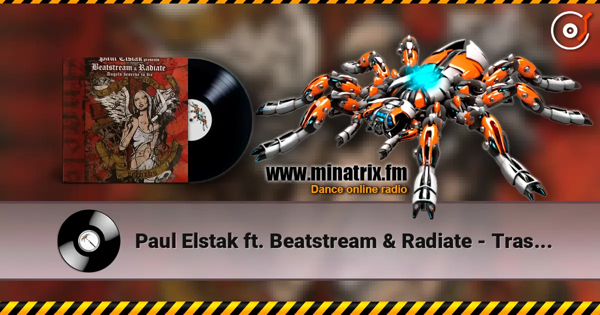 Paul Elstak ft. Beatstream & Radiate - Trashing My Scene 高品质在线收听 | Minatrix.FM