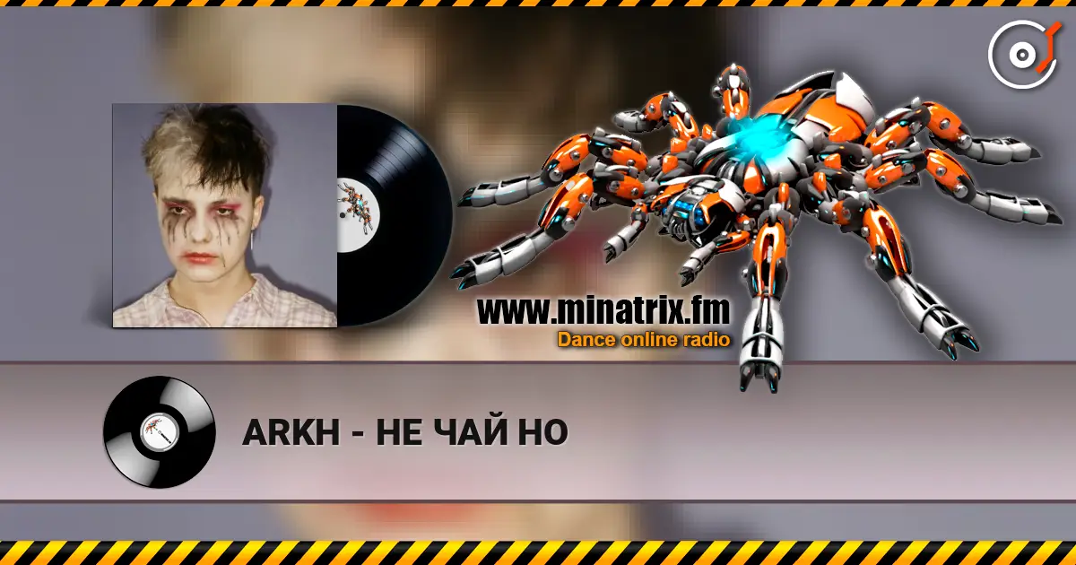 ARKH - НЕ ЧАЙ НО 高品质在线收听 | Minatrix.FM