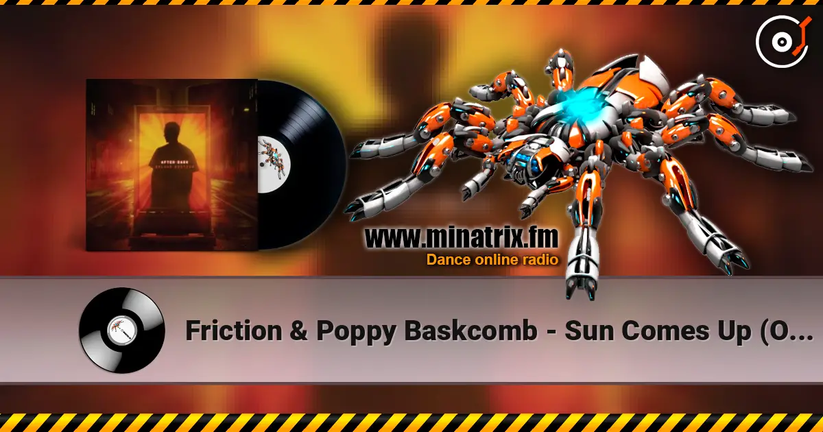 Friction & Poppy Baskcomb - Sun Comes Up (Original Mix) 高品质在线收听 | Minatrix.FM
