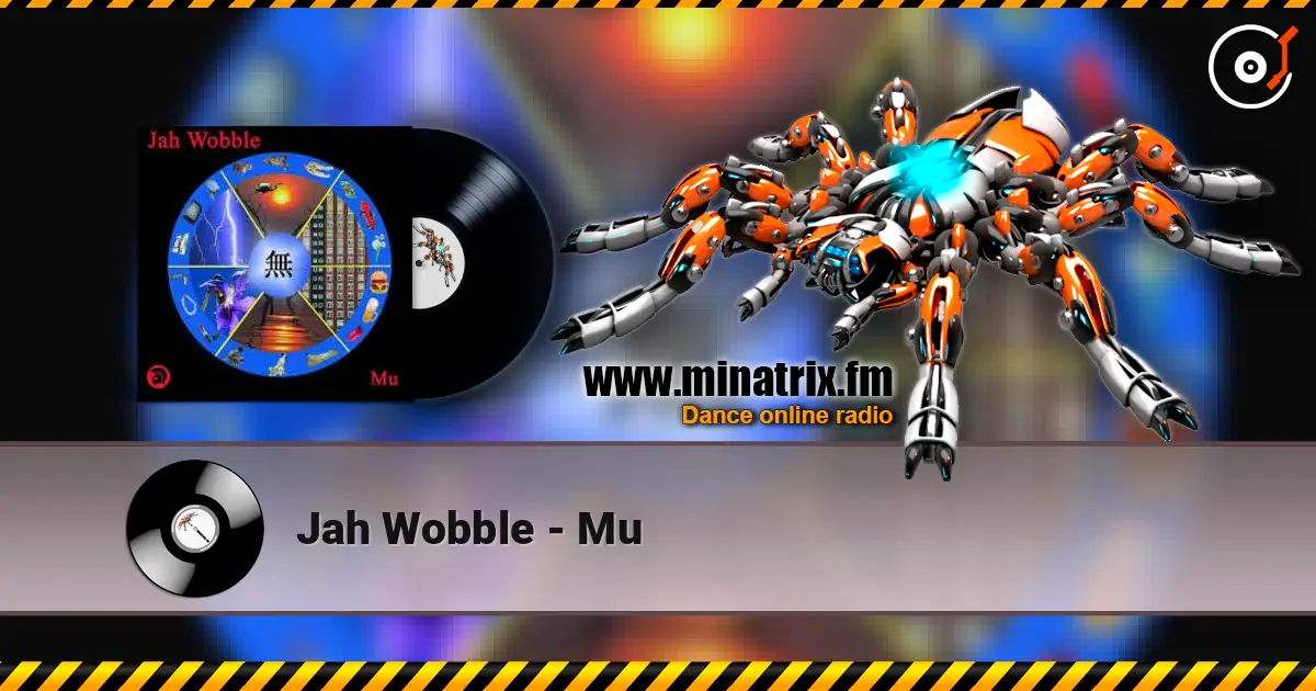 Jah Wobble - Mu 高品质在线收听 | Minatrix.FM