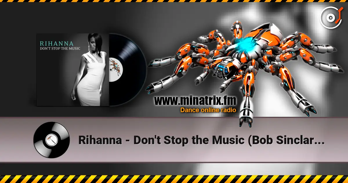 Rihanna - Don't Stop the Music (Bob Sinclar Club Mix) 高品质在线收听 | Minatrix.FM