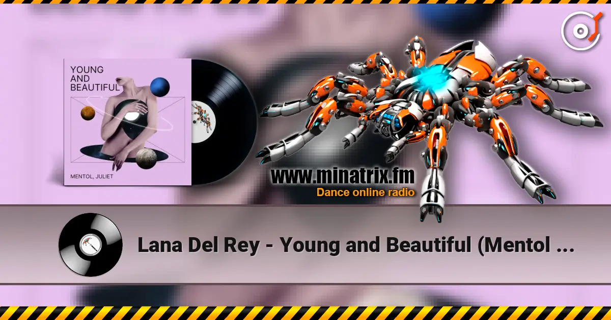 Lana Del Rey - Young and Beautiful (Mentol & Juliet Cover Remix) 高品质在线收听 | Minatrix.FM