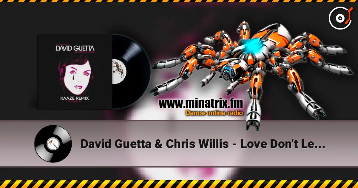 David Guetta & Chris Willis - Love Don't Let Me Go (KAAZE Remix) 高品质在线收听 | Minatrix.FM