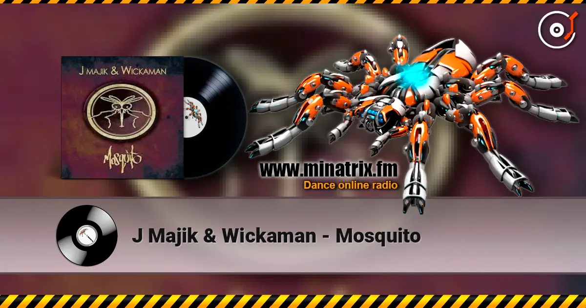 J Majik & Wickaman - Mosquito 高品质在线收听 | Minatrix.FM