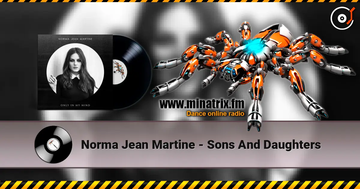 Norma Jean Martine - Sons And Daughters 高品质在线收听 | Minatrix.FM