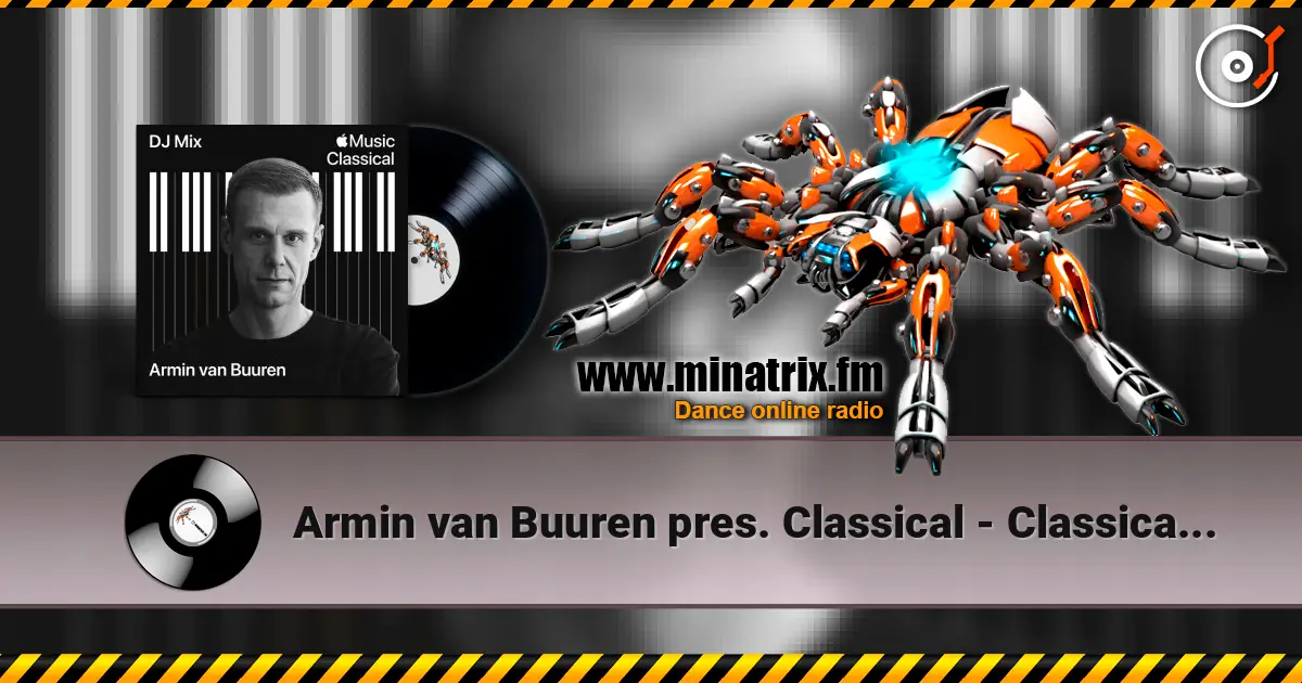 Armin van Buuren pres. Classical - Classical (DJ Mix) 高品质在线收听 | Minatrix.FM