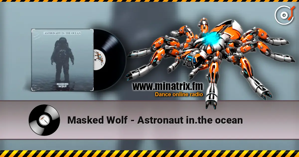Masked Wolf - Astronaut in.the ocean 高品质在线收听 | Minatrix.FM