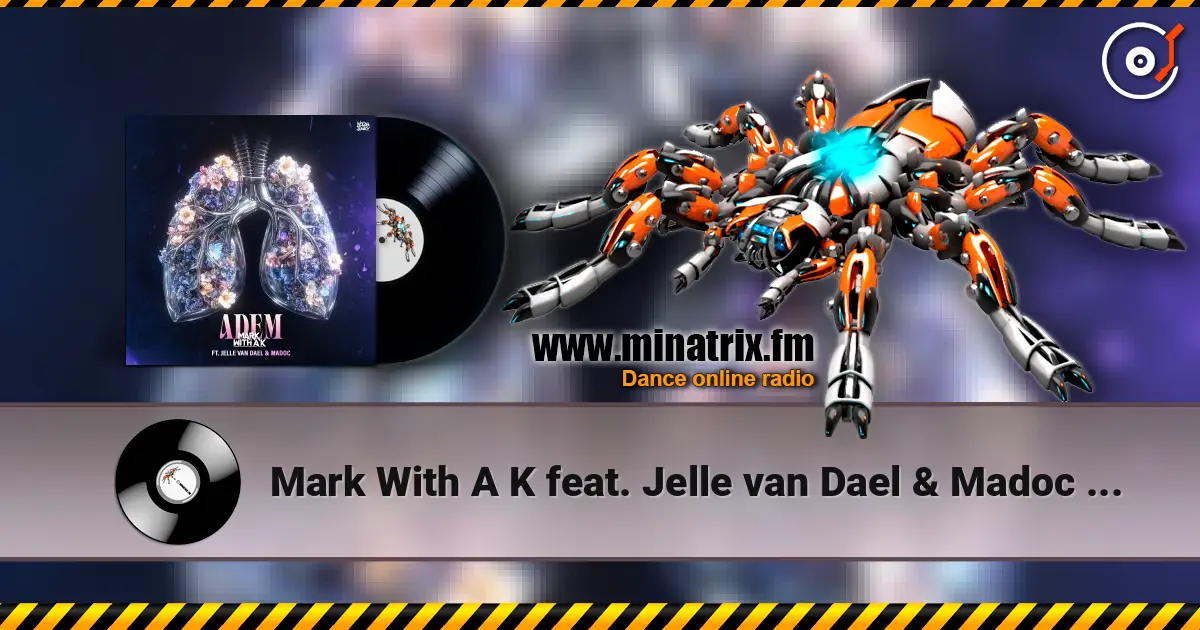 Mark With A K feat. Jelle van Dael & Madoc - Adem 高品质在线收听 | Minatrix.FM