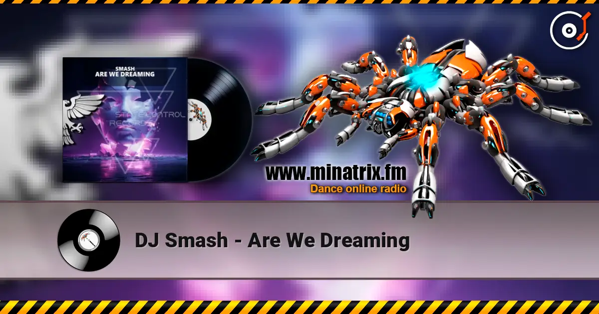 DJ Smash - Are We Dreaming 高品质在线收听 | Minatrix.FM