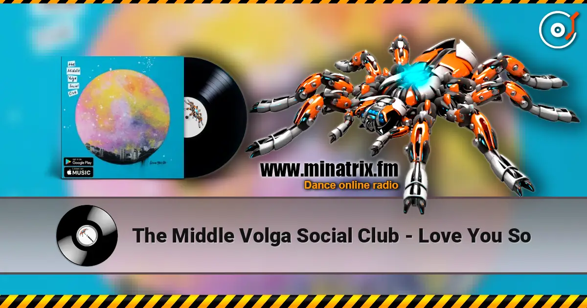 The Middle Volga Social Club - Love You So 高品质在线收听 | Minatrix.FM