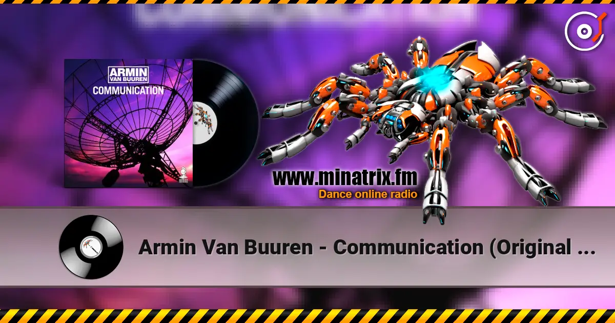 Armin Van Buuren - Communication (Original 12'' Mix) 高品质在线收听 | Minatrix.FM