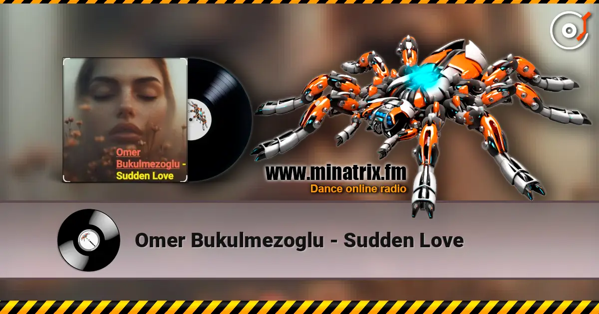 Omer Bukulmezoglu - Sudden Love 高品质在线收听 | Minatrix.FM