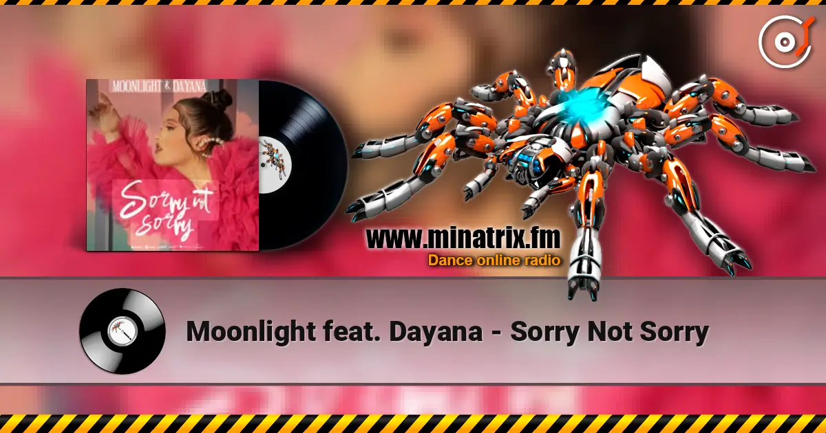 Moonlight feat. Dayana - Sorry Not Sorry 高品质在线收听 | Minatrix.FM