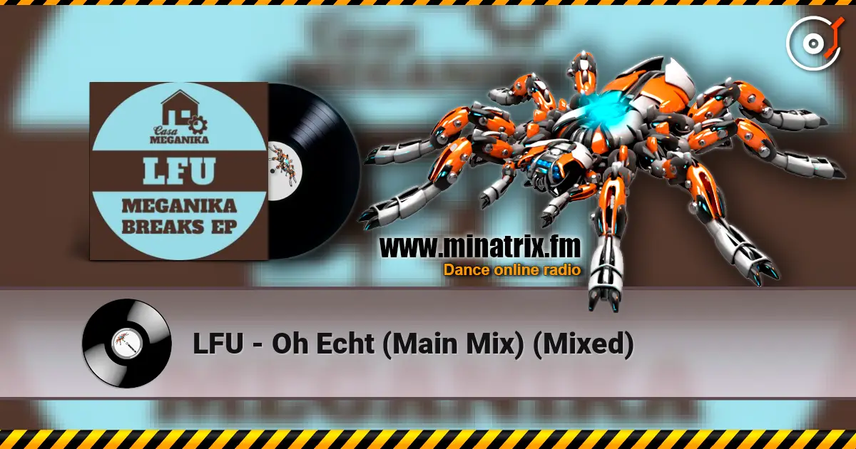 LFU - Oh Echt (Main Mix) (Mixed) 高品质在线收听 | Minatrix.FM
