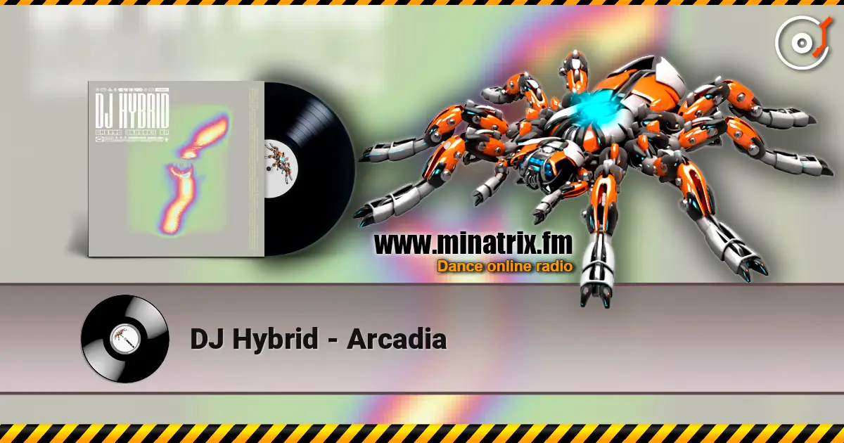 DJ Hybrid - Arcadia 高品质在线收听 | Minatrix.FM