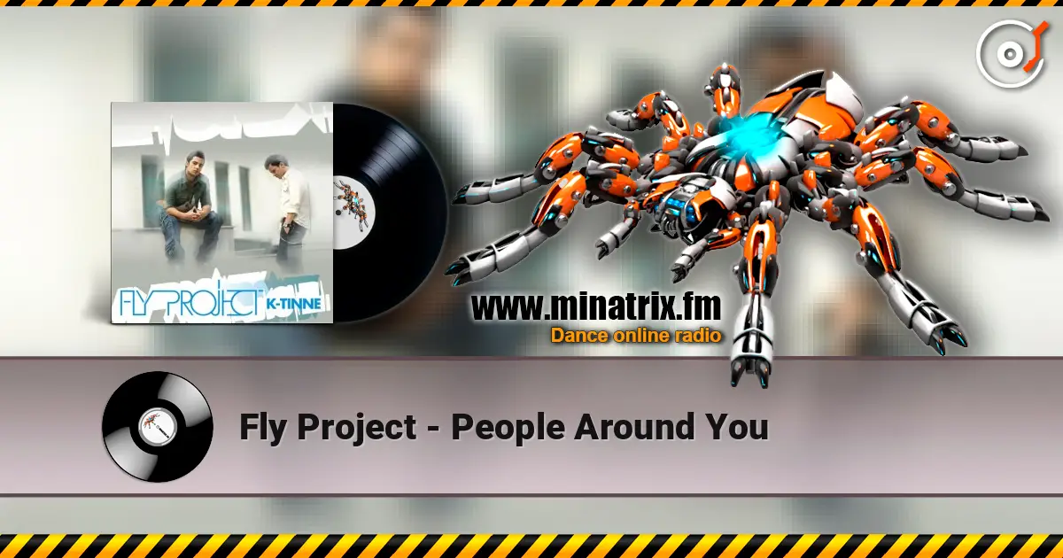 Fly Project - People Around You 高品质在线收听 | Minatrix.FM