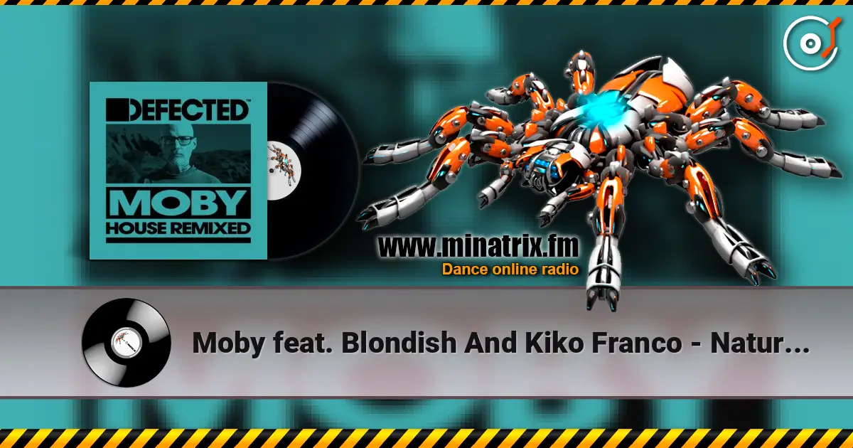 Moby feat. Blondish And Kiko Franco - Natural Blues 高品质在线收听 | Minatrix.FM