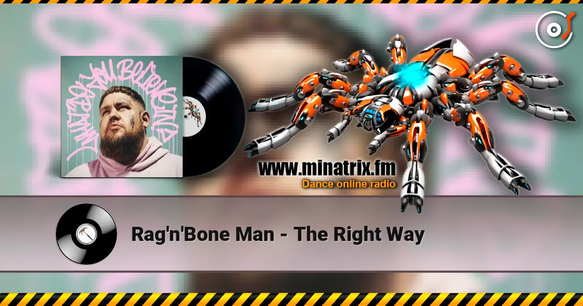 Rag'n'Bone Man - The Right Way 高品质在线收听 | Minatrix.FM