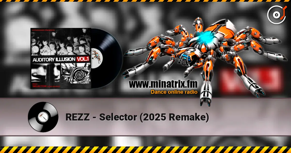 REZZ - Selector (2025 Remake) 高品质在线收听 | Minatrix.FM