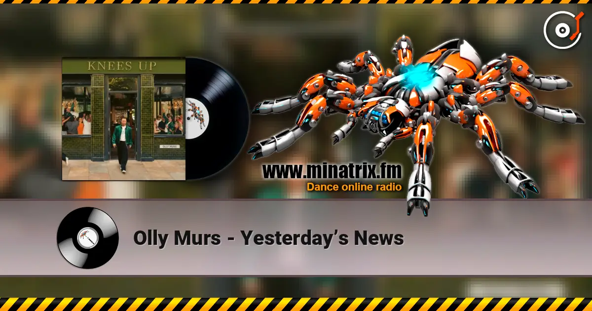 Olly Murs - Yesterday’s News 高品质在线收听 | Minatrix.FM
