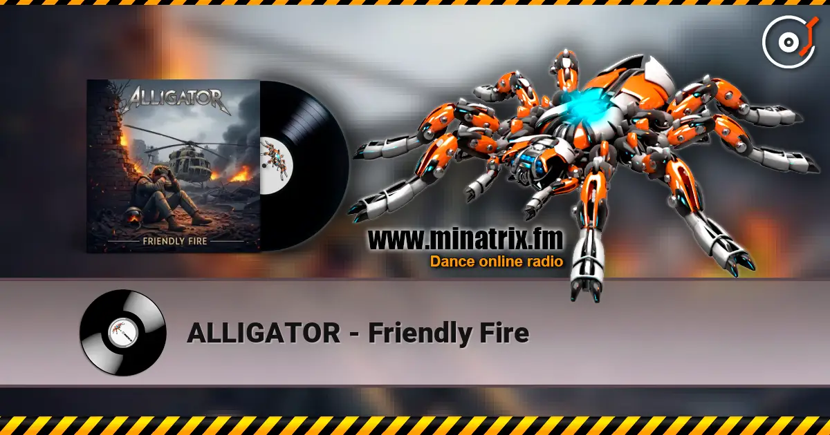 ALLIGATOR - Friendly Fire 高品质在线收听 | Minatrix.FM