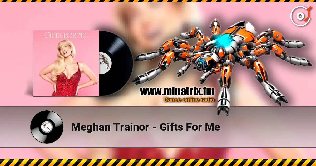 Meghan Trainor - Gifts For Me 高品质在线收听 | Minatrix.FM