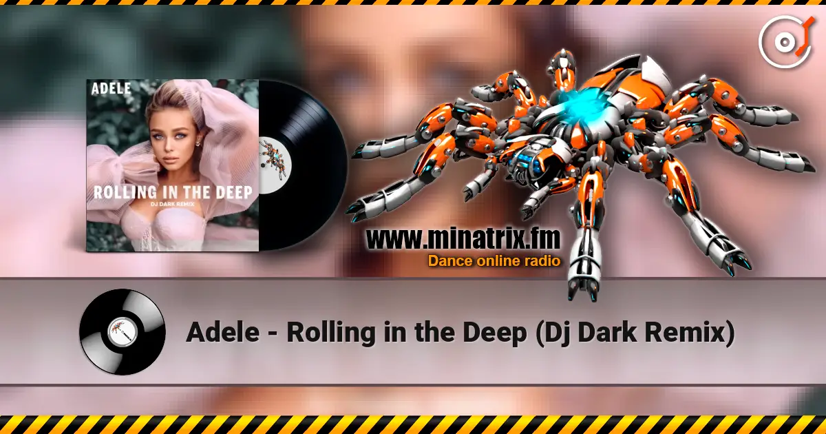 Adele - Rolling in the Deep (Dj Dark Remix) 高品质在线收听 | Minatrix.FM