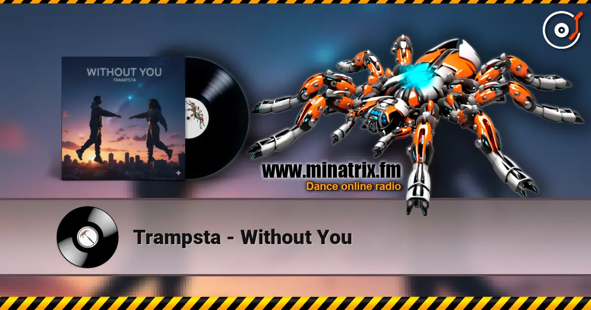 Trampsta - Without You 高品质在线收听 | Minatrix.FM
