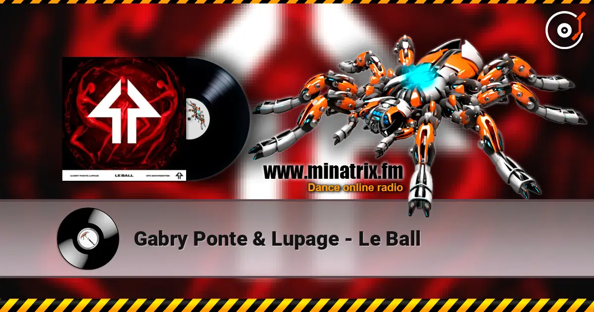 Gabry Ponte & Lupage - Le Ball 高品质在线收听 | Minatrix.FM