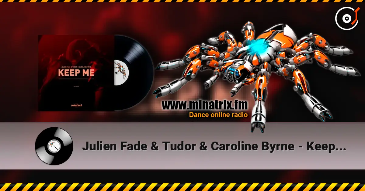 Julien Fade & Tudor & Caroline Byrne - Keep Me 高品质在线收听 | Minatrix.FM