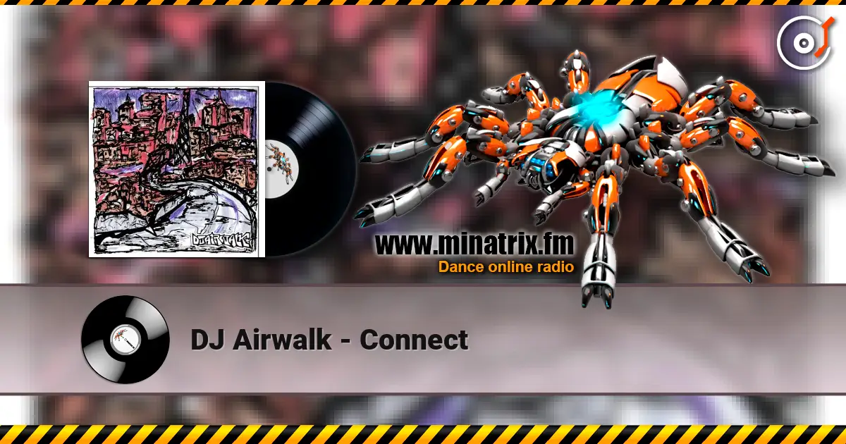 DJ Airwalk - Connect 高品质在线收听 | Minatrix.FM