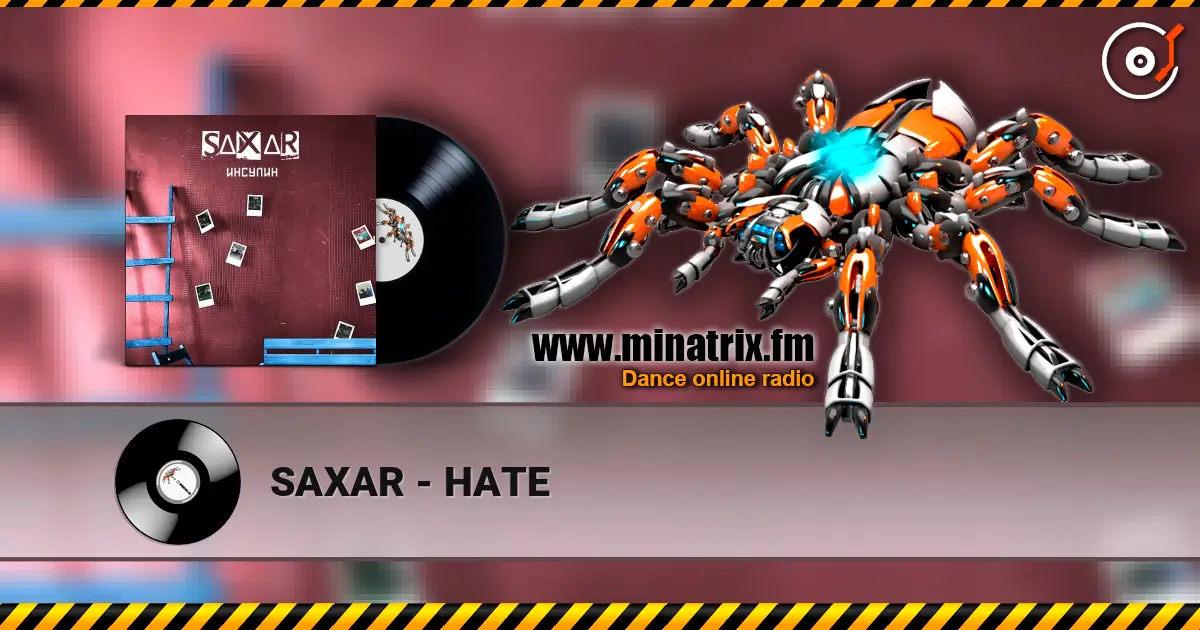 SAXAR - НАТЕ 高品质在线收听 | Minatrix.FM