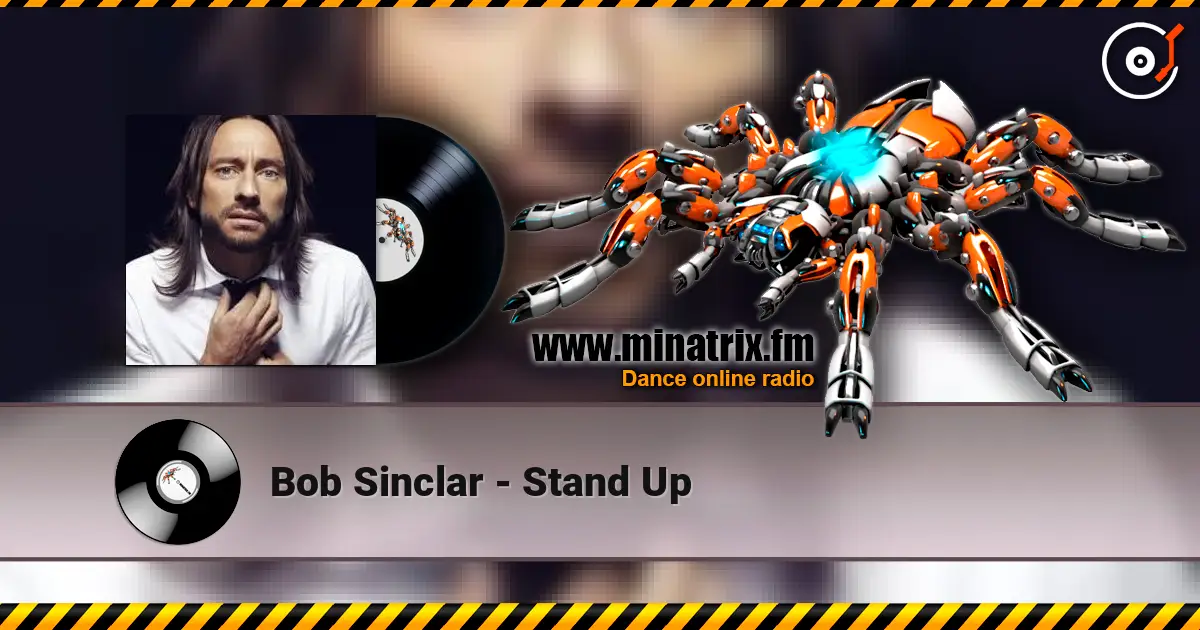Bob Sinclar - Stand Up 高品质在线收听 | Minatrix.FM