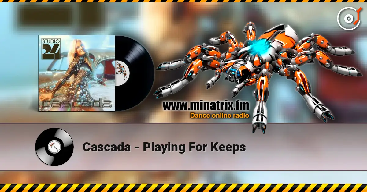 Cascada - Playing For Keeps 高品质在线收听 | Minatrix.FM