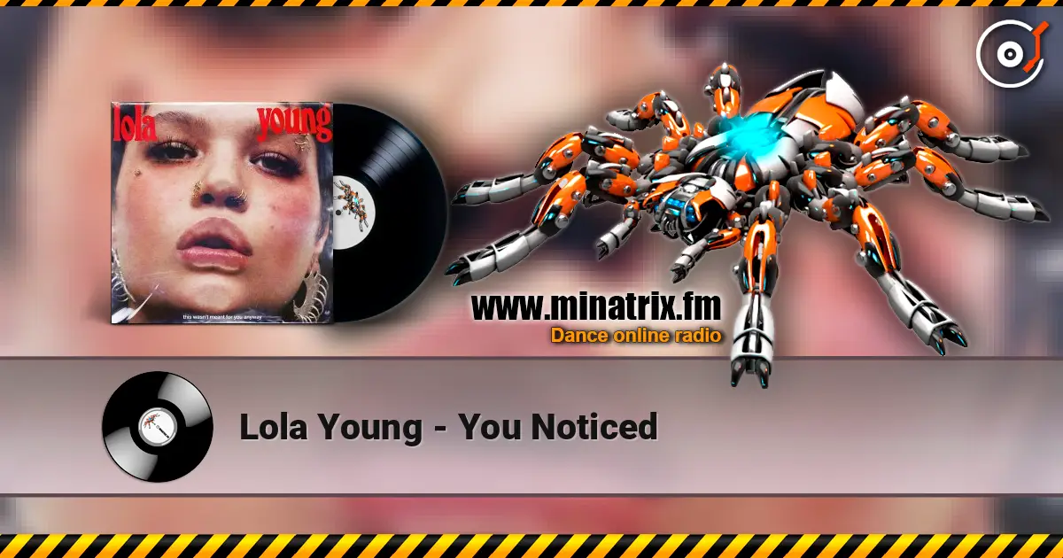 Lola Young - You Noticed 高品质在线收听 | Minatrix.FM
